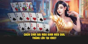 Cách Chơi Bài Mậu Binh Hiệu Quả, Thắng Lớn Tại i9BET