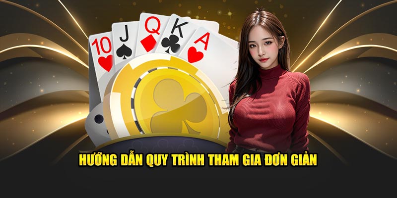 Hướng dẫn quy trình tham gia đơn giản