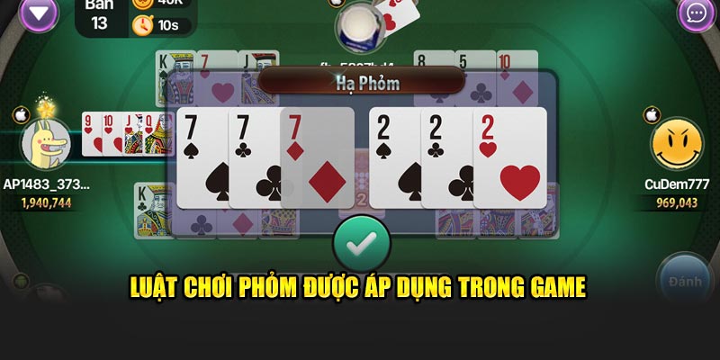 Luật chơi phỏm được áp dụng trong game