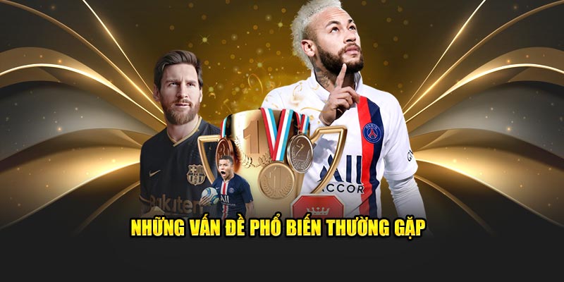 Các vấn đề phổ biến thường xuyên gặp