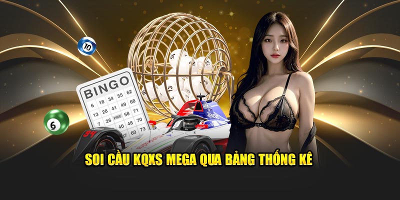 Soi cầu KQXS Mega qua bảng thống kê