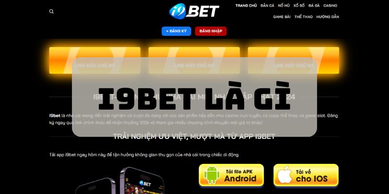 I9bet Là Gì? Tất Tần Tật Về Nền Tảng Cá Cược Uy Tín